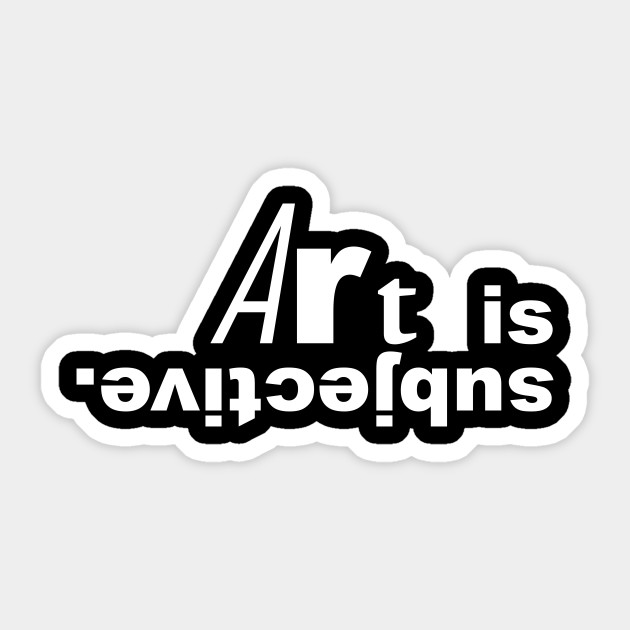 Art is subjective (white text).